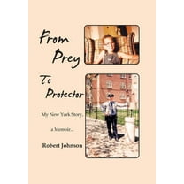 From Prey To Protector: My New York Story, a Memoir..., (Hardcover)
