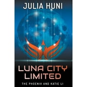 The Phoenix and Katie Li: Luna City Limited (Series #1) (Paperback)