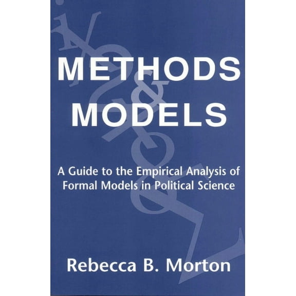 Methods and Models: A Guide to the Empirical Analysis of Formal Models in Political Science, (Paperback)
