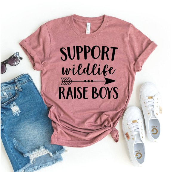 Support Wildlife Raise Boys T-shirt Mommy Top Nature Lover Shirts Motherhood Gift Women's Mom Life Shirt Sarcastic Tee Adventure Tshirt