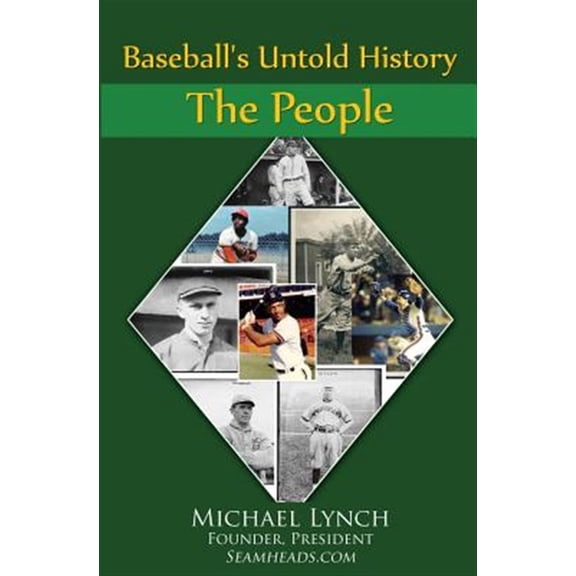 Pre-Owned Baseball's Untold History: Volume 1 - The People (Paperback) 1938545524 9781938545528