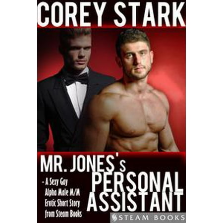 Mr. Jones's Personal Assistant - A Sexy Gay Alpha Male M/M Erotic Short Story from Steam Books - (Best Gay Male Fiction)