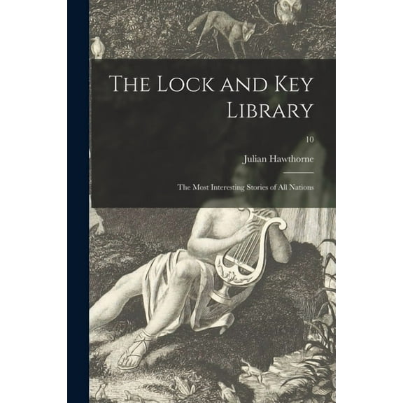 The Lock and Key Library : the Most Interesting Stories of All Nations; 10 (Paperback)