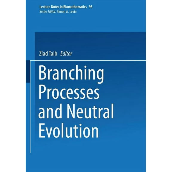 Lecture Notes in Biomathematics Branching Processes and Neutral Evolution, Book 93, (Paperback)