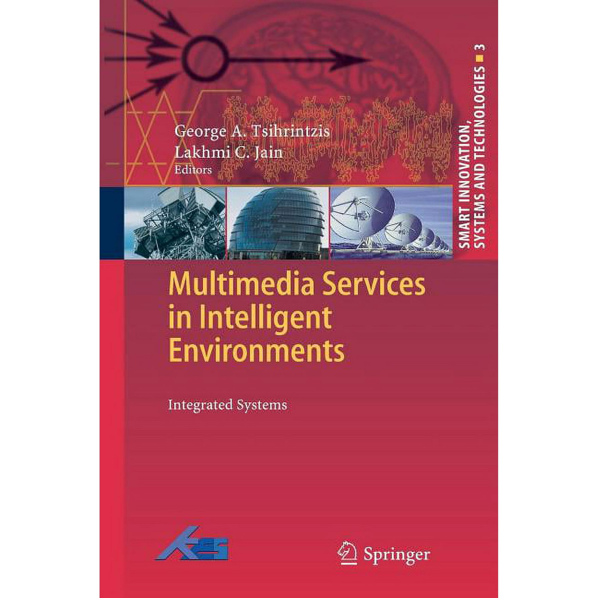 Smart Innovation Systems and Technologi Multimedia Services in Intelligent Environments: Integrated Systems Book 3 (Paperback)