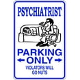 thumbnail image 1 of Custom Designs Psychiatrist Parking Signs 9 X18", 1 of 1