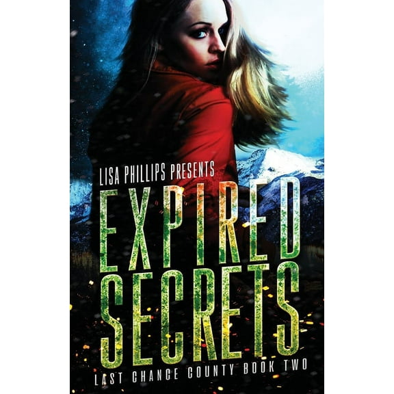 Last Chance County Expired Secrets, Book 2, (Paperback)