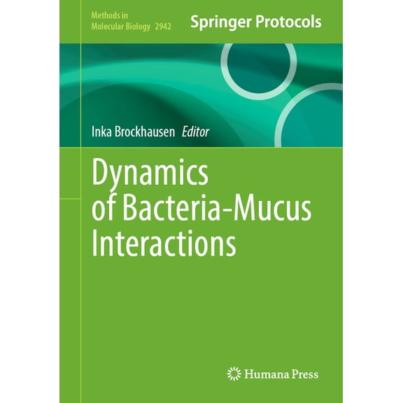 Methods in Molecular Biology Dynamics of Bacteria-Mucus Interactions, Book 2942, (Hardcover)