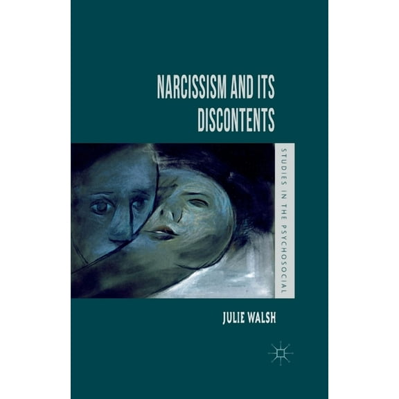 Studies in the Psychosocial Narcissism and Its Discontents, (Paperback)