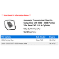 thumbnail image 2 of Automatic Transmission Filter Kit - Compatible with 2003 - 2008 Pontiac Vibe Base FWD 1.8L 4-Cylinder 2004 2005 2006 2007, 2 of 2