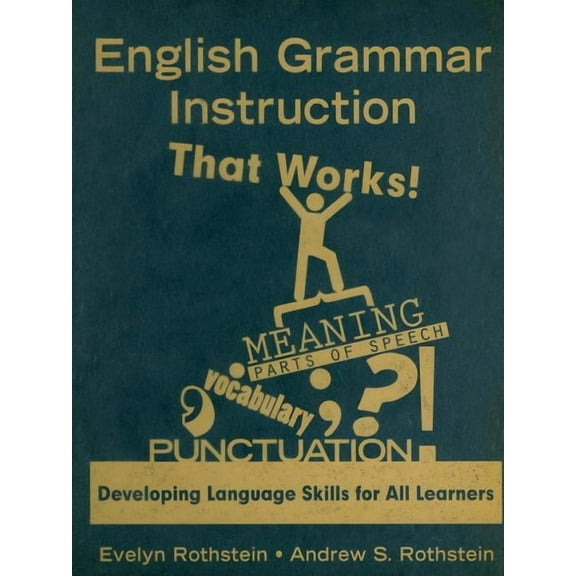 English Grammar Instruction That Works!: Developing Language Skills for All Learners, (Hardcover)