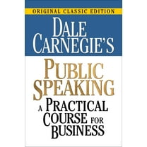 Dale Carnegie's Public Speaking: A Practical Course for Business, (Paperback)