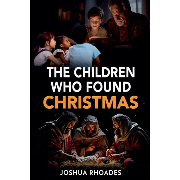 The Children Who Found Christmas, (Paperback)