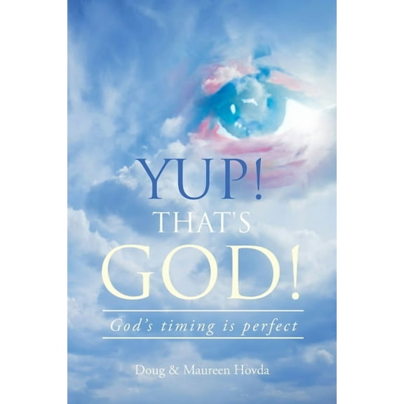 Yup! That's God!: God's Timing Is Perfect, (Paperback)
