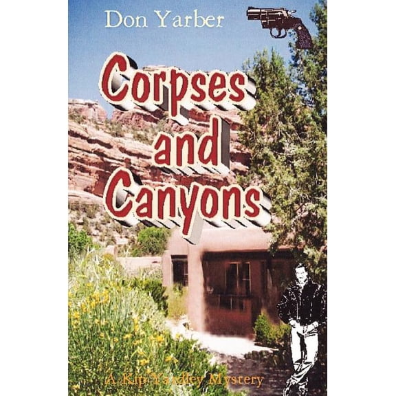 Corpses and Canyons : A Kip Yardley Mystery (Paperback)