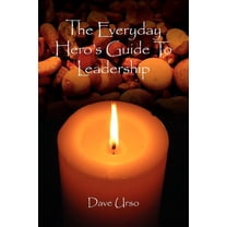 The Everyday Hero's Guide To Leadership (Paperback)