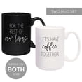 thumbnail image 3 of Let's Have Coffee Together For The Rest Of Our Lives Matching Mugs / 2 Jumbo 15 Ounce White And Black Ceramic Mugs / Couples Coffee Cup Present Set / One Black Mug One White Mug Relationship Cup Pair, 3 of 6