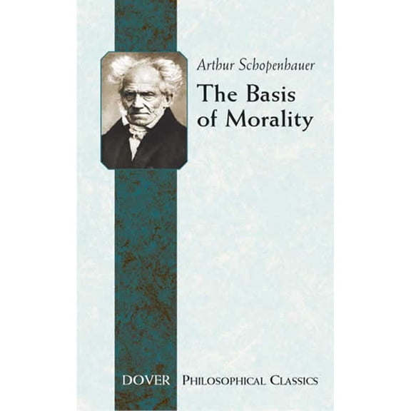 Dover Philosophical Classics The Basis of Morality, (Paperback)
