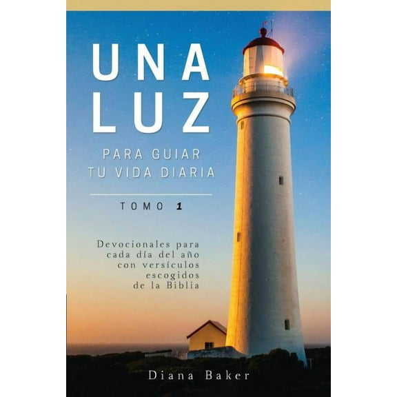 Devocionales Cristianos Una Luz Para Guiar Tu Vida - Tomo 1: Devocionales para cada dÃ­a del aÃ±o con versÃ­culos escogidos de la Biblia, Book 1, (Paperback)