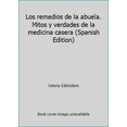 thumbnail image 1 of Pre-Owned Los remedios de la abuela. Mitos y verdades de la medicina casera (Spanish Edition) (Paperback) 9876291793 9789876291798, 1 of 1
