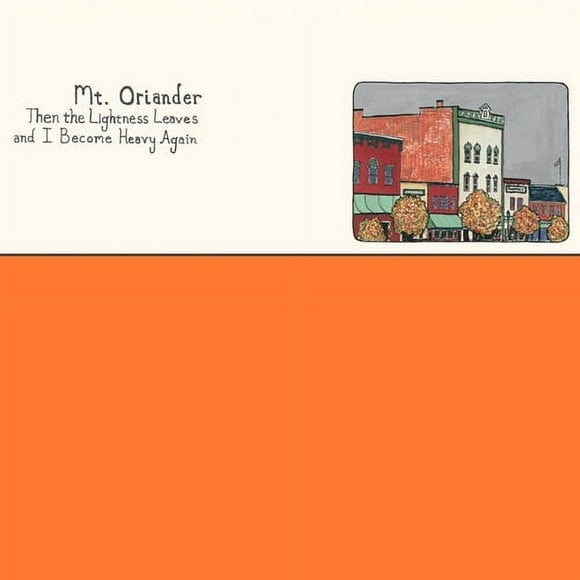 Mt. Oriander - Then The Lightness Leaves And I Become Heavy Again - ORANGE  [VINYL LP] Colored Vinyl, Orange