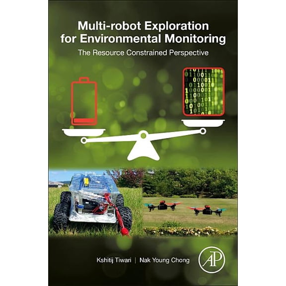 Multi-Robot Exploration for Environmental Monitoring: The Resource Constrained Perspective, (Paperback)