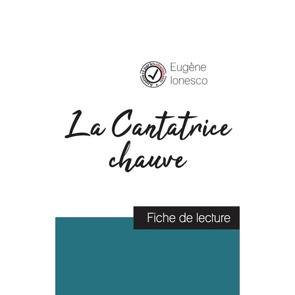 La Cantatrice chauve de Eugène Ionesco (fiche de lecture et analyse complète de l'oeuvre) (Paperback)