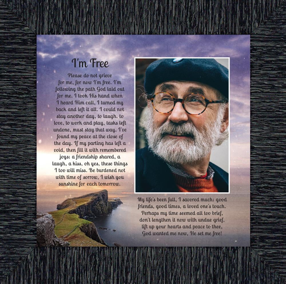 I M Free Loved One S In Heaven Sympathy Or Condolence Memory Photo I M Free Loved One S In Heaven Sympathy Or Condolence Memory Photo Frame 10x10 6345 Com