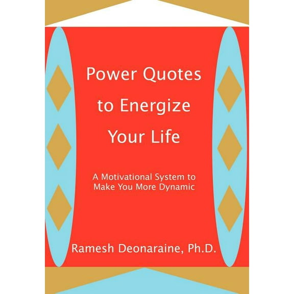 Power Quotes to Energize Your Life: A Motivational System to Make You More Dynamic (Hardcover)