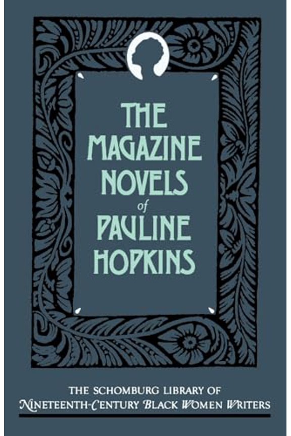 Pre-Owned The Magazine Novels of Pauline Hopkins: (Including Hagar's Daughter, Winona, and of One Blood) (Paperback) 0195063252 9780195063257
