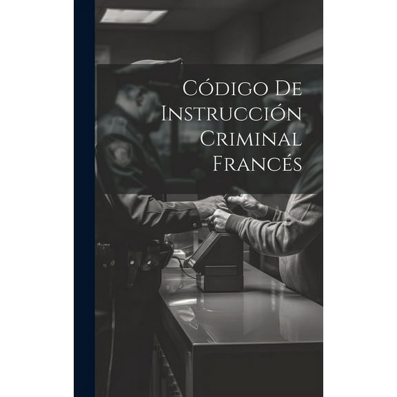 Código De Instrucción Criminal Francés (Hardcover)