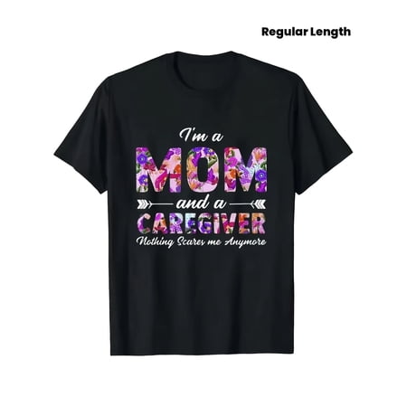Fearless Mom Caregiver T-Shirt, Nothing Scares Me Anymore Sarcastic Floral Graphic Tee, Perfect Gift for Strong Women & Mothers