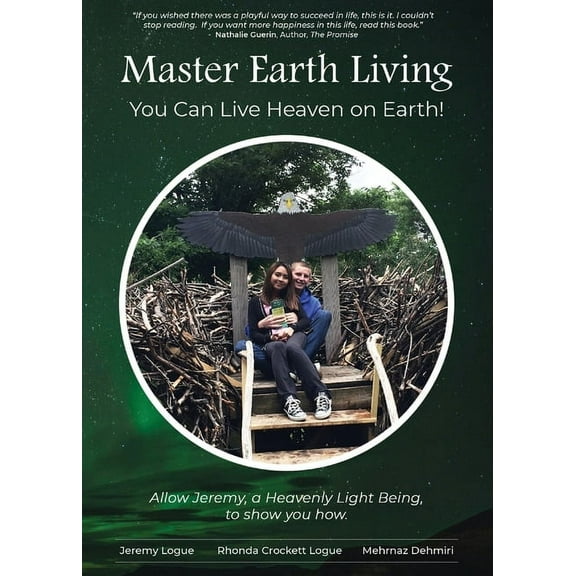 Master Earth Living: You Can Live Heaven on Earth, (Paperback)