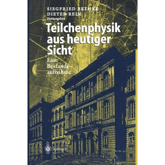 Teilchenphysik Aus Heutiger Sicht: Eine Bestandsaufnahme Aus AnlaÃ Des Kolloquiumstages "125 Jahre Teilchenphysik in Aac, (Paperback)