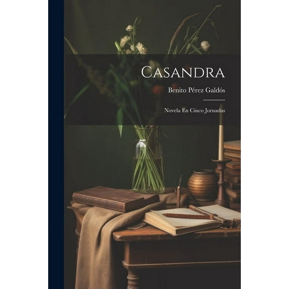 Casandra: Novela En Cinco Jornadas (Paperback)