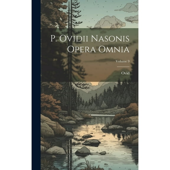 P. Ovidii Nasonis Opera Omnia; Volume 9, (Hardcover)