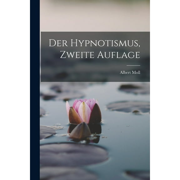 Der Hypnotismus, Zweite Auflage, (Paperback)