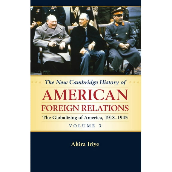 New Cambridge History of American Foreig The New Cambridge History of American Foreign Relations, (Paperback)