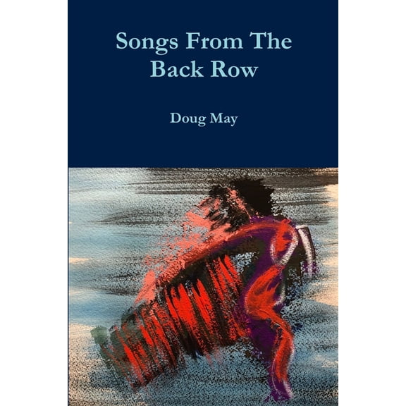 Songs From The Back Row, (Paperback)