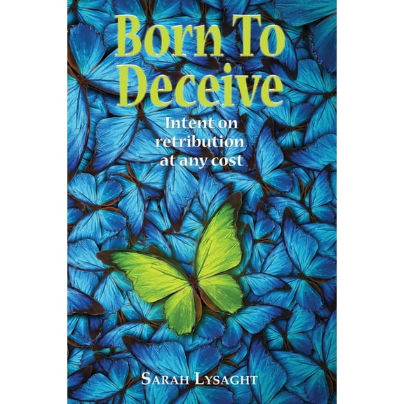 Born to Deceive: Intent on retribution at any cost, (Paperback)