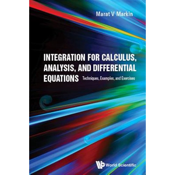 Pre-Owned Integration for Calculus, Analysis, and Differential Equations: Techniques, Examples, and Exercises (Hardcover)