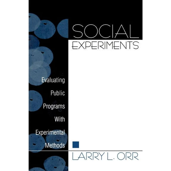 Social Experiments: Evaluating Public Programs with Experimental Methods, (Paperback)