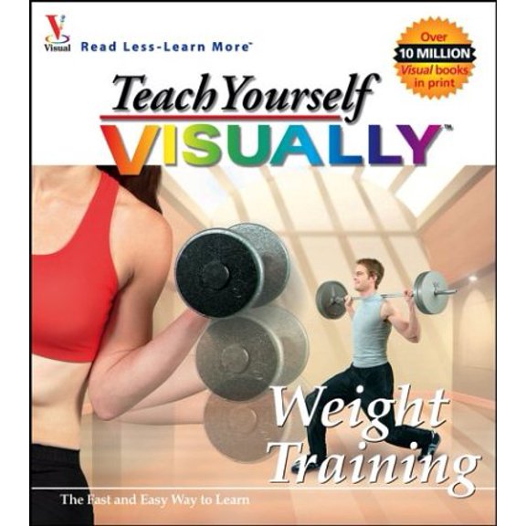 Pre-Owned Teach Yourself VISUALLY Weight Training (Visual Read Less, Learn More)