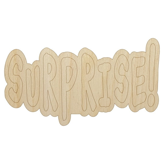 Surprise Fun Text Wood Shape Unfinished Piece Cutout Craft DIY Projects - 6.25 Inch Size - 1/4 Inch Thick