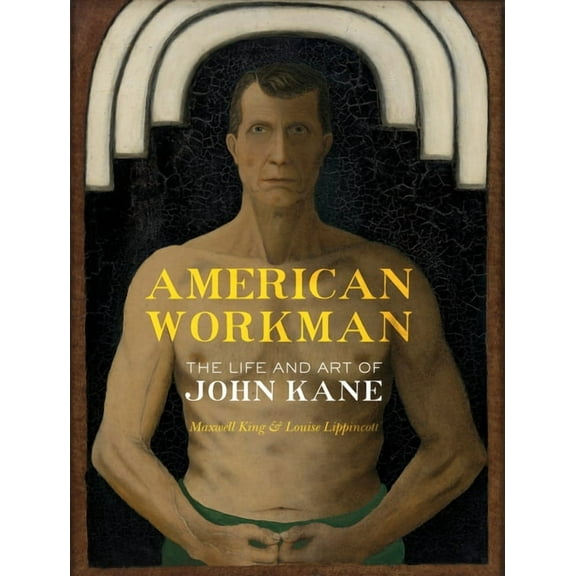 Regional American Workman: The Life and Art of John Kane, (Paperback)