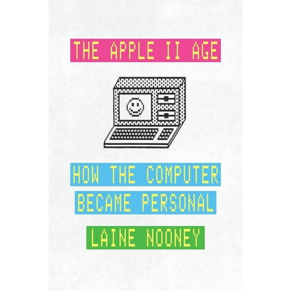 The Apple II Age: How the Computer Became Personal, (Paperback)