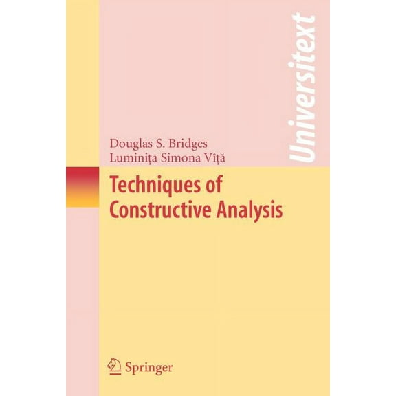 Universitext Techniques of Constructive Analysis, (Paperback)