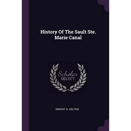 History of the Sault Ste. Marie Canal (Dr Best Sault Ste Marie)