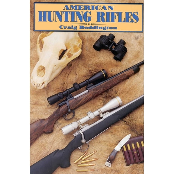 American Hunting Rifles: Their Application in the Field for Practical Shooting, (Paperback)
