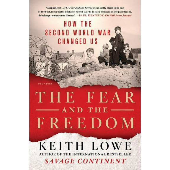 The Fear and the Freedom : How the Second World War Changed Us (Paperback)
